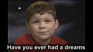 Have You Ever Had A Dream Download Free